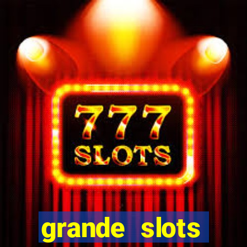 grande slots jackpot louco